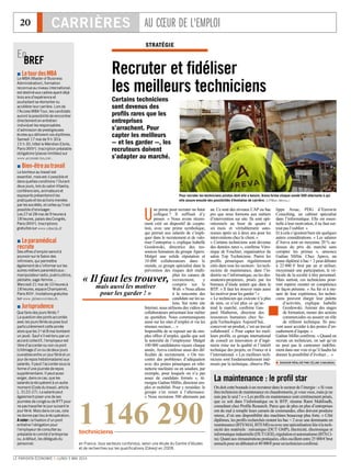 20 CARRIÈRES AU CŒUR DE L'EMPLOI
LE PARISIEN ÉCONOMIE I LUNDI 5 MAI 2014
En
BREF
 LetourdesMBA
LeMBA(MasterofBusiness
Administration),formation
reconnueauniveauinternational,
estdestinéauxcadresayantdéjà
troisansd’expérienceet
souhaitantseréorienterou
accélérerleurcarrière.Lorsde
l’AccessMBATour,lescandidats
aurontlapossibilitéderencontrer
directementenentretien
individuellesresponsables
d’admissiondeprestigieuses
écolesquidélivrentcesdiplômes.
Samedi17maide9 h 30à
15 h 30,hôtelleMéridienEtoile,
Paris(XVIIe).Inscriptionpréalable
obligatoire(placeslimitées)sur
www.accessm ba.com .
 Bien-êtreautravail
Lebonheurautravailest
essentiel,maisest-ilpossibleet
dansquellesconditions ?Durant
deuxjours,lorsdusalonVitaelia,
conférenciers,animateurset
exposantsprésenterontles
pratiquesetlesactionsmenées
parlessociétés,etcellesqu’ilest
possibled’envisager.
Les27et28maide9heuresà
18heures,palaisdesCongrès,
Paris(XVIIe).Inscriptions
gratuitessurwww.vitaelia.fr
 Leparamédical
recrute
Desoffresd’emploiserontà
pourvoirsurleSalondes
infirmiers,quipermettra
égalementdes’informersurles
autresmétiersparamédicaux:
manipulateurradio,puéricultrice,
pédiatre,sage-femme…
Mercredi21maide10heuresà
18heures,espaceChamperret,
ParisXVIIe.Invitationsgratuites
surwww.jobrencontres.fr.
 Jurisprudence
Quefairedesjoursfériés ?
Laquestiondespontsaccordés
aveclesjoursfériésseposetout
particulièrementcetteannée
alorsqueles1er et8maitombent
unjeudi.Saufs’ilesttenuparun
accordcollectif,l’employeurest
libred’accorderounoncepont
(chômaged’unoudedeuxjours
ouvrablesentreunjourfériéetun
jourdereposhebdomadaire)aux
salariés.Ilpeutl’accordersousla
formed’unejournéederepos
supplémentaire.Ilpeutaussi
exiger,danscecas,queles
salariéslarécupèrentàunautre
moment(Codedutravail,article
L.3122-27).Lesalariépeut
égalementposerunedeses
journéesdecongéoudeRTTpour
nepastravaillerlejoursuivantle
jourférié.Maisdanscecas,cela
nedonnepaslieuàrécupération.
Anoter:lafixationd’unpont
entraînel’obligationpour
l’employeurdeconsulterau
préalablelecomitéd’entreprise
ou,àdéfaut,lesdéléguésdu
personnel.
STRATÉGIE
Recruter et fidéliser
les meilleurs techniciens
Certains techniciens
sont devenus des
profils rares que les
entreprises
s’arrachent. Pour
capter les meilleurs
— et les garder —, les
recruteurs doivent
s’adapter au marché.
U
ne prime pour recruter un futur
collègue ? Il suffisait d’y
penser. « Nous avons récem-
ment créé un dispositif de coopta-
tion, avec une prime symbolique,
qui permet aux salariés de s’impli-
quer dans le recrutement et de valo-
riser l’entreprise », explique Isabelle
Gozdowski, directrice des res-
sources humaines du groupe Apave.
Malgré une solide réputation et
10 000 collaborateurs dans le
monde, ce groupe spécialisé dans la
prévention des risques doit multi-
plier les canaux de
recrutement, y
compris sur le
Web. « Nous allons
à la rencontre des
candidats sur les sa-
lons. Sur notre site
Internet, nous utilisons des vidéos de
collaborateurs présentant leur métier
au quotidien. Nous communiquons
aussi sur les sites d’emploi et via les
réseaux sociaux… »
Impossible de se reposer sur de sim-
ples offres d’emploi, quelle que soit
la notoriété de l’employeur. Malgré
100 000 candidatures reçues chaque
année, Areva confesse aussi des dif-
ficultés de recrutement. « On ren-
contre des problèmes d’adéquation
avec des postes pénuriques en robi-
netterie nucléaire ou en soudure, par
exemple, pour lesquels on n’a pas
assez de candidats formés », té-
moigne Gaëtan Millin, directeur em-
ploi et mobilité. Pour y remédier, le
groupe s’en remet à l’alternance.
« Nous recrutons 500 alternants par
an. Ce sont des niveaux CAP ou bac
pro que nous formons aux métiers
d’intervention sur site. Ils sont opé-
rationnels au bout de quatre à
six mois et véritablement auto-
nomes après un à deux ans pour les
interventions chez le client. »
« Certains techniciens sont devenus
des denrées rares », confirme Véro-
nique de Fouchier, organisatrice du
salon Top Techniciens. Parmi les
profils pénuriques régulièrement
cités dans tous les secteurs : les tech-
niciens de maintenance, dans l’in-
dustrie ou l’informatique, ou les des-
sinateurs-projeteurs, prisés par les
bureaux d’étude autant que dans le
BTP. « Il faut les trouver mais aussi
les motiver pour les garder ! »
« Le technicien qui exécute n’a plus
de sens, ce n’est plus ce qu’at-
tend le marché, confirme Gas-
pard Matheron, directeur des
ressources humaines chez Se-
gula Technologies. Aujourd’hui,
concevoir un produit, c’est un travail
collaboratif. » Pour capter les meil-
leurs profils, ce groupe international
de conseil en innovation et d’ingé-
nierie mise sur la qualité et l’intérêt
technique des projets, en France et à
l’international. « Les meilleurs tech-
niciens sont fondamentalement inté-
ressés par la technique, observe Phi-
lippe Arsac, PDG d’Eurowin
Consulting, un cabinet spécialisé
dans l’informatique. Elle est essen-
tielle à leur motivation, il ne faut sur-
tout pas l’oublier. »
Et à cela s’ajoutent bien sûr quelques
autres considérations. « Les salaires
d’Areva sont en moyenne 20 % au-
dessus du prix du marché sans
compter les primes », annonce
Gaëtan Millin. Chez Apave, un
jeune diplômé à bac + 2 peut débuter
à 22 000 € brut par an et utiliser,
moyennant une participation, le vé-
hicule de la société à titre personnel.
Mais surtout, ces techniciens pour-
ront espérer monter en compétence
de façon pérenne. « Au fur et à me-
sure de leur expérience, les techni-
ciens peuvent élargir leur palette
d’activités, explique Isabelle
Gozdowski. Animer des stages
de formation, mener des actions
commerciales ou assurer un rôle
de référent technique. Ils peu-
vent aussi accéder à des postes d’en-
cadrement d’équipe. »
Gaëtan Millin confirme. « Quand on
recrute un technicien, on sait qu’on
ne peut pas le cantonner indéfini-
ment dans une voie et qu’il faudra lui
donner la possibilité d’évoluer… »
 DOSSIER RÉALISÉ PAR CÉLINE CHAUDEAU
Pour recruter les techniciens pointus dont elle a besoin, Areva forme chaque année 500 alternants à qui
elle assure ensuite des possibilités d’évolution de carrière. (LP/Marc Menou.)
« Il faut les trouver,
mais aussi les motiver
pour les garder ! »
1 146 290techniciens
en France, tous secteurs confondus, selon une étude du Centre d’études
et de recherches sur les qualifications (Céreq) en 2009.
Ondoit cette boutade à unrecruteurdansle secteurde l’énergie : «Si vous
êtes technicien de maintenance en chaudronnerie, je vous veux, mais je ne
suis pas le seul ! » « Les profils en maintenance sont extrêmement prisés,
que ce soit dans l’informatique ou le BTP, résume Rami Mahfoudh,
consultant chez Profile Research. Parce que de plus en plus d’entreprises
ont du mal à remplir leurs carnets de commandes, elles doivent produire
mieux, d’où une disponibilité des machines beaucoup plus forte. » Côté
diplômes, les profils recherchés restent les bac + 2 avec une dominante en
maintenance(BTSMAI,BTSMI)ouavecunespécialisationliéeàlatech-
nicité des matériels : mécanique (DUT GMP), électricité, électronique et
informatiqueindustrielle(DUTGEII),régulationetautomatisme(BTSCi-
ra).Quantauxrémunérationspratiquées,ellesoscillententre25 000€brut
annuelspourundébutantet40 000€pouruntechnicienconfirmé.
La maintenance : le profil star
 