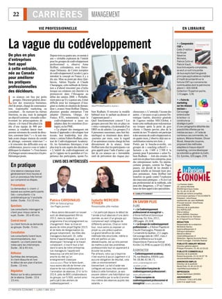 22 CARRIÈRES MANAGEMENT
LE PARISIEN ÉCONOMIE I LUNDI 5 MAI 2014
«Le Parisien libéré»
25, avenue Michelet
93408 Saint-Ouen Cedex
Tél. 01.40.10.30.30
Société par actions simplifiée
Commission paritaire n°0115C85979
Président: Intra-Presse
représentée par Jean HORNAIN
Principal associé: Intra-Presse
Jean HORNAIN,
Directeur de la publication
Eric HERTELOUP,
DGA et éditeur
Thierry BORSA, Directeur
des rédactions du «Parisien»
et «d’Aujourd’hui en France»
RÉDACTION
Responsable de la rédaction:
Bénédicte Alaniou
balaniou@leparisien.fr
Editing et réalisation:
Marianne Blériot
mbleriot@leparisien.fr
Rédaction: Agence Accroche-Press’,
Chloé Coursaget, Charlotte Robinet
PUBLICITÉ/AMAURY MEDIAS
Directeur général adjoint:
Philippe Fromantin, 01.40.10.53.02
PUBLICITÉ COMMERCIALE
Directeur de la publicité:
Roland Aouizerate, 01 41 04 97 78
raouizerate@amaurymedias.fr
ANNONCES EMPLOI
Directeur de la publicité:
Muriel Petit, 01.40.10.53.22
mpetit@amaurymedias.fr
IMPRESSION
Sicavic Saint-Ouen (93400)
ABONNEMENT
Le Parisien: 0.811.875.656
(coût d’un appel local)
ÉCONOMIE
VIE PROFESSIONNELLE
La vague du codéveloppement
De plus en plus
d’entreprises
font appel
à cette entraide,
née au Canada
pour améliorer
les pratiques
professionnelles
des décideurs.
L
es séances ont lieu par petits
groupes.Directeurgénéral,direc-
teur des ressources humaines,
chef de projet, chargé de communica-
tion, responsable marketing ou
consultant… Ils exercent les mêmes
fonctions, ou pas, mais ils partagent
unobjectifcommun:résoudrecollec-
tivement les préoccupations de
chacun.«Jeviensd’êtreplacéàla
tête d’une équipe de 400 per-
sonnes, je voudrais lancer mon
premierséminairedecomitédedirec-
tion, comment faire ? » « Je suis ma-
lade avant chaque réunion du comité
de pilotage, comment relativiser ? »
« Je rencontre des difficultés avec un
collaborateur, pouvez-vous m’aider à
débloquerlasituation ?»Troisheures
d’échangesserontconsacréesàlapro-
blématiqueposée.
Depuistroisouquatreans,onassisteà
une « véritable explosion de l’intérêt
pourlesgroupesdecodéveloppement
professionnel », observe Anne
Hoffner, cofondatrice, avec Domi-
nique Delaunay, du Centre européen
decodéveloppement(Cecodev),quia
introduit le concept en France il y a
dix ans. Mise au point par deux Qué-
bécois, Adrien Payette et Claude
Champagne,cetteméthodedeforma-
tion a d’abord rencontré peu d’écho
lorsque ses créateurs ont cherché à la
promouvoir dans l’Hexagone au
début des années 2000. « Probable-
mentparcequ’ilyaquinzeans,ilétait
difficile pour les manageurs d’ima-
ginersemettreensituationdedeman-
deur»,avanceAnneHoffner.Depuis,
plusieurs grandes entreprises l’ont
adoptée (Siemens, Orange, Air
France, RTE, notamment), mais le
codéveloppement a aussi ses
adeptes dans les ministères (Eco-
logie),oulesPME.
« La plupart des manageurs ont
besoin d’apprendre à développer leur
écoute, leur leadership, leur cha-
risme»,estimeFabienRodhain,créa-
teur de Codéveloppement Academy.
Or, les formations théoriques n’ont
plus trop la cote auprès des décideurs.
« L’intérêt du codéveloppement est
qu’il s’appuie sur le quotidien et l’ex-
périence des participants, ajoute Fa-
bien Rodhain. Il renverse le modèle
habituel avec le sachant au-dessus et
l’apprenantpassif.»
Quel fonctionnement concret ? Les
groupes peuvent être mis en place en
«intra»-entreprise,àlademanded’un
DRH ou de salariés. Les groupes (5 à
8 personnes maximum, sans lien hié-
rarchique) se réunissent deux demi-
-journées par mois, sous le regard
d’unanimateurexternechargédubon
déroulement de la séance. Anne
Hoffnernotechezlesparticipants«un
gros appétit pour l’aide d’autrui » qui
fait de ces séances un « formidable
outil de prévention des risques psy-
chosociaux».L’entraide,l’écoutedes
autres:c’estaussicequiapousséDo-
minique Guérin, directrice générale
de l’agence médias MECGlobal, à
testercetteméthodepourredynamiser
ses troupes après la perte de gros
clients. « Depuis janvier, plus de la
moitié de nos 70 salariés ont participé
àdessessionsdecodéveloppementet,
en quatre mois, j’observe déjà une re-
mobilisationinternetrèsforte.»
Portés par le bouche-à-oreille, ces
groupes de « coaching collectif » —
facturés « de 1 600 à 2 500 € la
journée pour 8 personnes » selon Fa-
bien Rodhain — font des émules. Ils
sontmisenplacehorsentreprise,pour
des entrepreneurs isolés. En interne,
certains groupes, comme les Pages
jaunes, ont décidé de les étendre à
grande échelle en formant leurs pro-
pres animateurs. Anne Hoffner met
toutefois en garde contre l’explosion
desmauvaisespratiques:«Sionn’est
pas professionnel de la méthode, cela
peut être dangereux. » D’où l’impor-
tancedefaireappelàdesspécialistes.
 CHARLOTTEROBINET
(MaxPPP/AltoPress/Eric Audras.)
Patrice CARDINAUD
DRH de Solocal group
(ex-Pages jaunes)
« Nous avons découvert ce nouvel
outil de développement RH en
2012, dans le cadre d’un
programme d’accompagnement au
changement. Avec la mise en
œuvre de notre projet Digital 2015
et de tests de réorganisation du
groupe notamment, les rôles des
manageurs évoluent. Or, cette
forme d’apprentissage, qui vise à
développer l’échange et le travail
collaboratif, s’inscrit tout à fait
dans le sens de notre entreprise.
Les manageurs l’apprécient
beaucoup car elle est bien plus
proche du réel qu’un
enseignement classique
descendant. Pour la faire durer,
nous avons décidé de former une
dizaine de nos collaborateurs à
l’animation de séances. D’ici la fin
2014, près de 800 collaborateurs
du groupe, sur 5 000, auront ainsi
participé à des ateliers de
codéveloppement. »
« J’ai participé depuis le début de
l’année à huit séances d’une demi-
journée, au sein d’un groupe qui
comprenait sept collègues de
différents services. Chacun notre
tour, nous avons pu exposer un
projet ou une préoccupation.
Le grand bénéfice de cette
méthode très structurée, même si
elle est parfois un peu
déstabilisante, est qu’elle permet
de mettre à plat des problèmes
professionnels tout en apprenant à
écouter les autres.
Par ailleurs, celui qui s’exprime
n’est soumis à aucun jugement ni à
aucune obligation de résultat, cela
crée un environnement
bienveillant. Le fait d’aider ses
collègues est aussi très valorisant.
Grâce à cette formation, je vais
pouvoir obtenir une habilitation qui
me permettra par la suite d’animer
moi-même des séances auprès des
salariés. »
(Jean C.)
L’AVIS DES INTÉRESSÉS
Isabelle MERCIER-
YTHIER
Responsable pôle medias
(DR.)
Une séance classique dure
généralement trois heures et
suit un processus très formel
qui comprend six étapes.
Présentation
Le demandeur (« client »)
expose aux autres participants
(les « consultants ») la
problématique qu’il souhaite
traiter. Durée : 5 à 10 min.
Questions
Les consultants interrogent le
client pour mieux cerner le
sujet. Durée : 30 à 45 min.
Contrat moral
Le client formule sa demande
au groupe. Durée : 5 min.
Consultation
Les consultants livrent leurs
recommandations, leur
ressenti. Le client prend des
notes sans les interrompre.
Durée : 30 à 45 min.
Réflexion
Synthèse des remarques,
le client ébauche et livre
le début de son plan d’action.
Durée : 10 min.
Régulation
Retour sur le vécu personnel
de la séance. Durée : 10 à
15 min.
En pratique
EN SAVOIR PLUS
ÀLIRE
 «LeCodéveloppement
professionneletmanagérial»,
d’AnneHoffneretDominique
Delaunay,Ed.Ems,2011,
289pages.20,30€.
 «LeGroupedecodéveloppement
professionnel»,d’AdrienPayetteet
ClaudeChampagne,Pressesde
l’universitéduQuébec,211pages.
Cetouvragedatede1997,maisil
restelaréférencesurlesujet.
DisponibleenFranceauformat
Kindle(16,99€)oupapier(22,80€).
ÀCONTACTER
 Codéveloppementacademy,
76,rueMasséna,69006Lyon.
Tél.06.86.42.96.71.
www.codeveloppem ent-
academ y.com .
 Associationfrançaisede
codéveloppementprofessionnel:
www.afcodev.com .
 Centreeuropéendu
codéveloppementprofessionnelet
managérial:www.cecodev.fr.
EN LIBRAIRIE
 «Comprendre
l’ISF»
Cette3e édition
écritepar
Séverine
Michelot,
PatrickCollinet
PatrickViault,
toustroisexperts-comptables,
seveutunoutilàlaportée
detousexplicitantlesgrands
principesapplicablesenmatière
d’impôtdesolidaritésurla
fortune(ISF)quiconcerneles
contribuablesdontlepatrimoine
atteint1 300 000€.
Collectionl’Expertenpoche,
110pages.12€.
 «Fairedu
marketing
surlesréseaux
sociaux»
Cetouvrage
entendaider
lelecteur«à
construiresa
stratégieàpartir
d’unecartographiedétailléedes
possibilitésoffertesparles
médiassociaux».Al’aidede
nombreuxcascommentés,les
auteurs,MélanieHossler,Olivier
Murat,AlexandreJouanne,
proposentdesméthodes
adaptéesàchaqueobjectif
marketing,commedévelopper
sanotoriétéougénérerdutrafic.
Ed.Eyrolles,320pages.25€.
(DR.)(DR.)
 