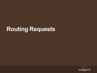 Routing Requests
 