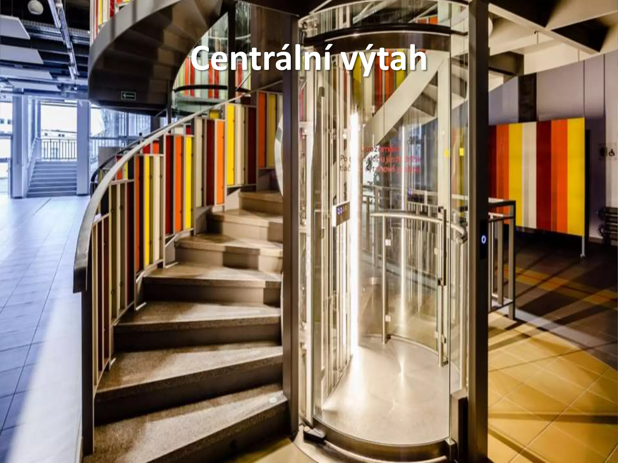 Centrální výtah
 