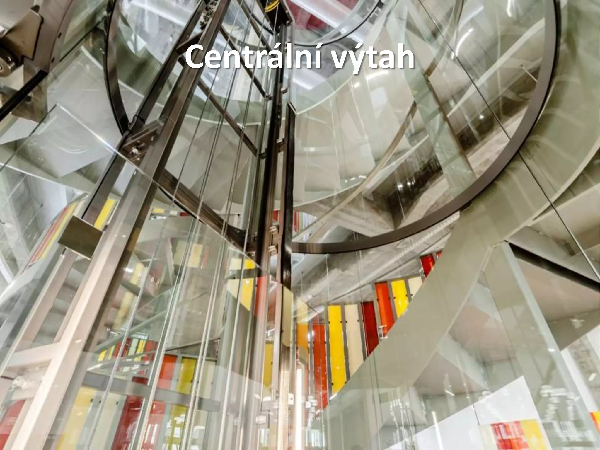 Centrální výtah
 