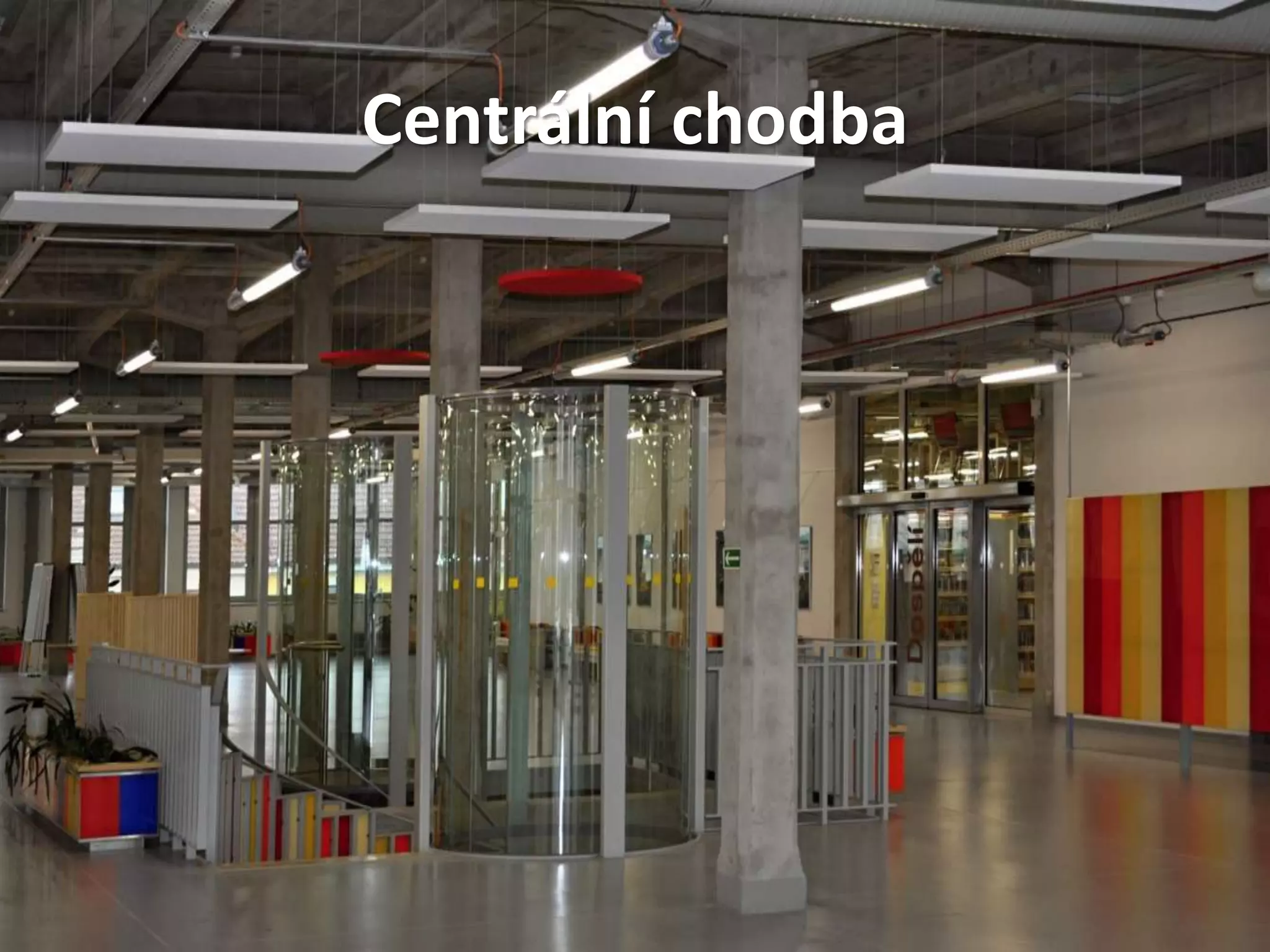 Centrální chodba
 