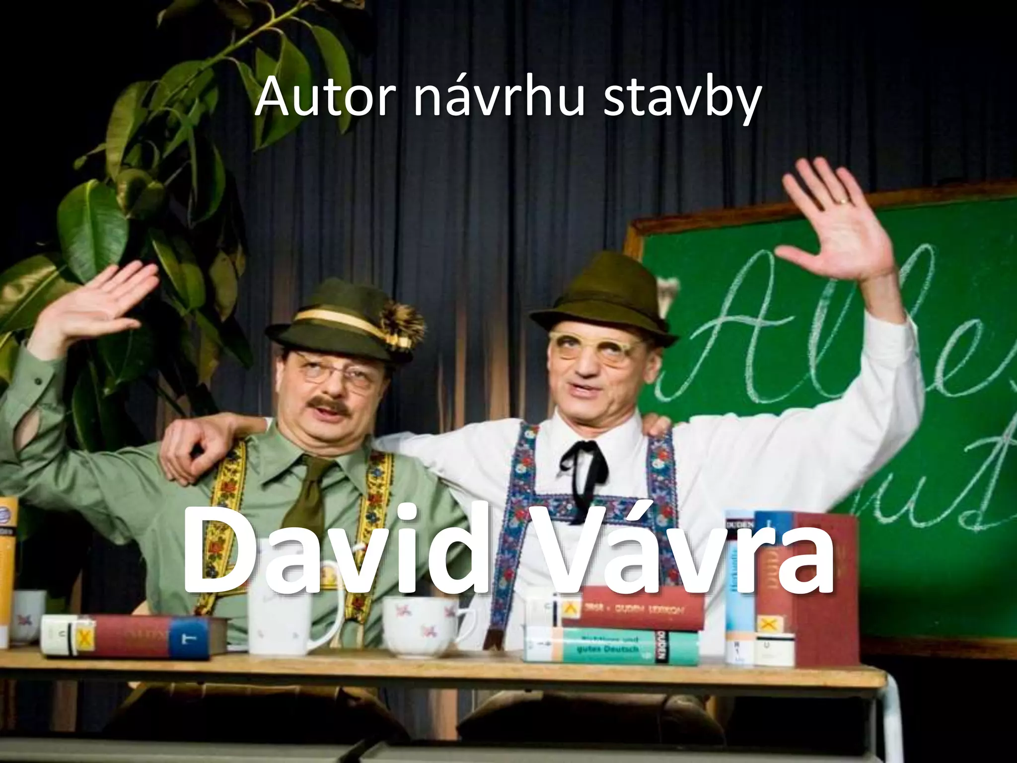 Autor návrhu stavby
David Vávra
 