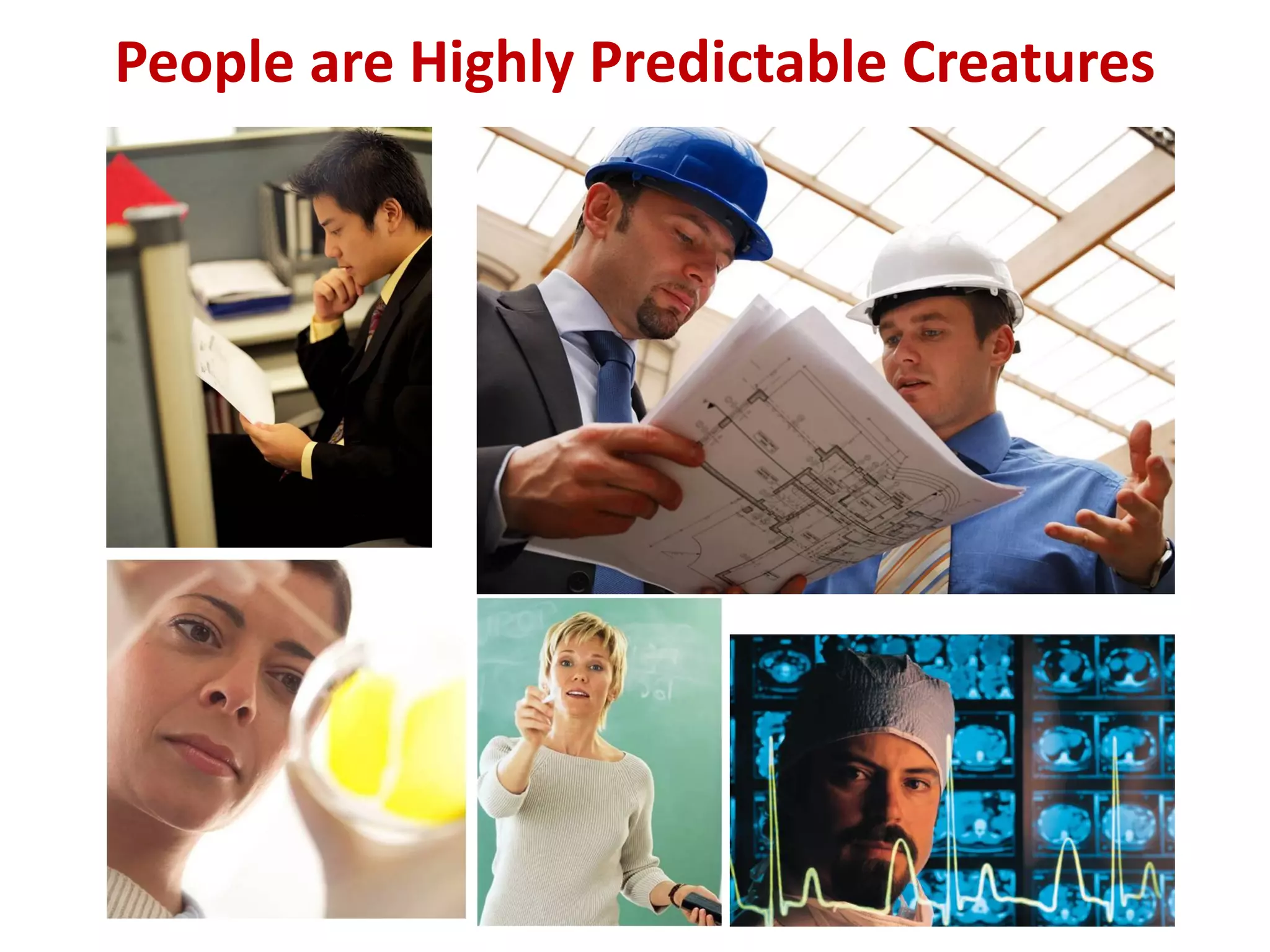 People are Highly Predictable Creatures
 