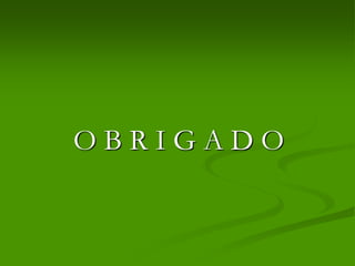 O B R I G A D O
 