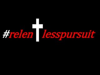 #relen lesspursuit
 