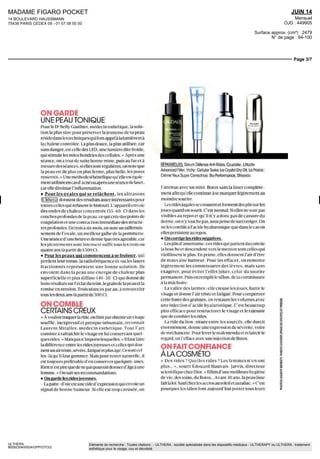 MADAME FIGARO POCKET
14 BOULEVARD HAUSSMANN
75438 PARIS CEDEX 09 - 01 57 08 50 00
JUIN 14
Mensuel
OJD : 449905
Surface approx. (cm²) : 2479
N° de page : 94-100
Page 3/7
ULTHERA
8628230400524/GPP/OTO/2
Eléments de recherche : Toutes citations : - ULTHERA : société spécialisée dans les dispositifs médicaux - ULTHERAPY ou ULTHERA : traitement
esthétique pour le visage, cou et décolleté
ON GARDE
UNEPEAUTONIQUE
Pour le Dr
Nelly Gauthier medecin esthetique lasolu
lion la plus sûre pour préserver la jeunesse de sa peau
résidedanslestechniquesquifontappelalalumiereeta
la chaleur controlee La plus douce, la plus utilisée, car
sans danger, est celle des LED, une lumiere dite froide,
qui stimule les mitochondnes des cellules « Apres une
séance, on a tout de suite bonne mme, puis au fur et a
mesure des séances si elles sont régulières, on note que
la peau est de plus en plus ferme, plus belle, les pores
resserres »Unemethodesibenefiquequ'elleestegale
ment utiliséeencas d acné ouapres une séance de laser,
carellediminuel'inflammation
• Pour les ovales qui se relâchent, les ultrasons
(Ulthera) donnent des resultats assez intéressants pour
toutes celles qui refusent le bistouri L'appareil envoie
des ondes de chaleur concentrée (55-60 O dans les
couches profondes de la peau, ce qui cree des points de
coagulation et une contraction immédiate des structu
resprofondes En trois a six mois, onnoteunraffermis
sèment de l'ovale, un meilleur galbe de la pommette
Une séance d'une heure ct demie (pas tres agréable, car
les picotements sont intenses) suffit tous les trois ou
quatreans(apartirdelSOCK")
• Pour les peaux qui commencent à se froisser, qui
perdent leur tonus, la radiofrequence etiou les lasers
fractionnes représentent une bonne solution Ils
envoient dans la peau une energie de chaleur plus
superficielleetplusdiffuse (40 SO °C) quidonnede
bons resultats surI eclatduteint, legramde lapeauet la
remise en tension Trois séances par an, a renouveler
tous les deux ans (a partirde 500 €)
ON COMBLE
CERTAINS CREUX
« Avouloirtraquerlaride, onfinit parobtenirunvisage
souffle, inexpressifet presque inhumain, reconnaît
Laurent Miralles, medecin esthetique Tout l'art
consiste a rafraîchir le visage en lui conservant quel
quesndes »Maispasn importelesquelles «Ilfautfaire
la difference entre les rides joyeuses et celles qui don
nentunairtriste,severe, fatigueetplusage Cesontcel
les la qu'il faut gommer Maîs pourrester naturelle, il
est toujours préférable d en conserver quèlques unes
Rienn est pirequede ne paspouvoirdonnerd'âge aune
femme » On suit ses recommandations
• On garde les rides joyeuses.
• Lapatte d'oie est une ride d'expression qui envoie un
signal de bonne humeur Si elle est trop creusée, on
REPARATEURS Serum Défense Anti Rides Caudalie Liftactiv
Advanced Filler Vichy Cellular Swiss Ice Crystal Dry Oil La Prairie
Creme Yeux Super Correctrice Bio Performance Shiseido
I atténue avec un mini Botox sans la lisser complète
ment afin qu'elle continue a se marquer légèrement au
moindre sourire
Les rides jugales se creusentet formentdes plis surles
joues quand on sourit C'est normal Si elles ne sont pas
visibles au repos et qu'il n'y a donc pas de cassure du
derme, on n'y touche pas, sous peine de surcornger On
ne les comble a l'acide hyaluronique que dans le cas ou
elles persistent au repos
• On corrige les rides négatives
- Les plis d amertume ces rides qui partent du com de
la bouche ct descendent vers le menton sont celles qui
vleillisscnt le plus Fn prime, elles donnentl'air d'être
de mauvaise humeur Pour les effacer, on remonte
légèrement les commissures des levres, maîs sans
exagérer, pour eviter l'effet Joker, celui du sourire
permanent Puis on remplit le sillon de la commissure
a la mâchoire
La vallee des larmes elle creuse les joues barre le
v isage et donne I air triste et fatigue Pour compenser
cette fonte des graisses, on restaure les v olumes avec
une injection d'acide hyaluronique C'est beaucoup
plus efficace pour restructurer le visage et le rajeunir
que de combler les rides
La ride du lion située entre les sourcils, elle durcit
énormément, donne une expression de sévérité, voire
de méchanceté Pour lever le malentendu et eclaircir le
regard,onl'effaceavecuneinjectiondeBotox
ON FAIT CONFIANCE
À LA COSMÉTO
« Des rides ~> Quelles rides?
Les femmes n'en ont
plus », sourit Edouard Mauvais Jarvis, directeur
scientifiquechezDior «Effetsd'unemeilleurehygiene
de vie, des soins, du Botox Avant 40 ans, la peau lisse
faitlaloi Saufchezlesaccrosausoleiletautabac «C'est
pourquoi les labos font aujourd'hui porter tous leurs
 