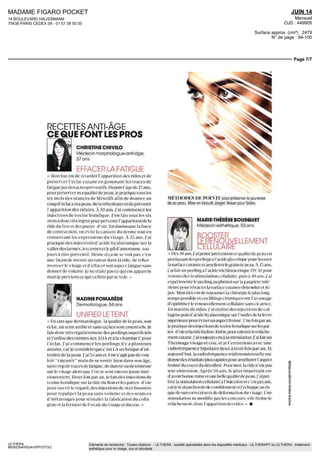 MADAME FIGARO POCKET
14 BOULEVARD HAUSSMANN
75438 PARIS CEDEX 09 - 01 57 08 50 00
JUIN 14
Mensuel
OJD : 449905
Surface approx. (cm²) : 2479
N° de page : 94-100
Page 7/7
ULTHERA
8628230400524/GPP/OTO/2
Eléments de recherche : Toutes citations : - ULTHERA : société spécialisée dans les dispositifs médicaux - ULTHERAPY ou ULTHERA : traitement
esthétique pour le visage, cou et décolleté
RECETTES ANTI-ÂGE
CE QUE FONT LES PROS
CHRISTINE CHIVILO
Medecin morphologue anti age
37 ans
EFFACER LA FATIGUE
« Mon but est de retarder I apparition des rides et de
preser er I eclat cutané en gommant les traces de
fatiguepardes actespréventifs Depuis I age de 27 ans
pour préserver ma qualite de peau jc pratique tous les
six mois des séances de Mesolift afin de donner un
coup d eclat a ma peau de la re rn, drater et de prevenir
I apparition des ridules A 30 ans j ai commence les
injections de toxine botulique [ en fais tous les six
mois a dose tres legere pour prevenir I apparition de la
ride du lion et des pattes d oie En diminuant la force
de contraction on évite la cassure du derme tout en
conservant les expressions du visage A 35 ans j ai
pratique des injections d acide hvaluronique sur la
v allee des larmes les cernes et le phd amertume Iou
jours a titre préventif Même si ca ne se v oit pas cest
une façon de mettre un tuteur dans la ride de rehar
moniser le visage et d effacer son aspect fatigue sans
donner de volume |e ne traite pas ce qui est apparent
maîs jeprévienscequi va finirparsevoir »
NADINE POMAREDE
Dermatologue 54 ans
UNIFIERLE TEINT
« En tant que dermatologue la qualite de la peau son
eclat un teint unifie et sans taches sont essentiels [e
fais donc tres régulièrement des peelings superficiels
etj utilisedescremesauxAHAetalavitamineCpour
I eclat J ai commence les peelings il y a plusieurs
annees carje considère que e est LAtechnique d en
tretien de la peau J ai 54 ans et il ne s agit pas de v ou
loir rajeunir maîs de se sentir bien dans son age
sans trop de traces de fatigue de dureté ou de tristesse
sur le visage alors que I on se sent encore jeune mie
neurement Deux fois par an je fais des injections de
toxine botulique sur la ride du lion et les pattes d oie
pour ouvrir le regard des injections de skin boosters
pour repulper la peau sans volume et dcs séances
d infrarouges pour stimuler la fabrication du colla
gene et la fermeté de I ovale du visage et du cou »
MriHODLSDF FOI MI pour préserver la jeunesse
de sa peau Mise en beaute Jurgen Braun pour Sisley
MARIE-THERESE BOUSQUET
Medecin esthetique 53 ans
fŒÈSfeLLEMENT
« Des 30 ans j ai penseprevention et qualitede peau en
pratiquantdespeelingsaI acideglcoliquepourbooster
lasurfacecutanéeetaméliorerlegraindcpeau AÎ5ans
I ai fait un peeling a I acide tnchloracetiquc (TCA) pour
renouvelerlastimulationcellulaire puisa40ans j ai
expérimente lepeelingauphenolsur lapaupièremfe
neure pourretracterla surfacecutanéedistendueet fn
pee Mon idée est de repousser la chirurgie le plus long
temps possible etces liftings chimiques ont I avantage
d optimiserlerenouvellement cellulaire sanscicatrice
En matiere de rides j ai réalise des injections de col
lagene puis d acide h^ aluronique sur I ourlet de la levre
superieurepourev iterunaspect froisse Lne foisparan
jepratiquedesinjectionsdetoxinebotuliquesurlespat
tes d oie et laride dulion Enfin pourralentirle relâche
ment cutané | ai toujours cru a la stimulation J ai fait un
Thermage visage et cou et je I entretiens av ec une
radiofrequence bipolaire deux a trois fois par an Et
aujourd hui la radiofrequence tridimensionnelle me
donne des resultats plus rapides pour améliorer I aspect
froisse du cou et du décolleté Pour moi la ride n est pas
une obsession Apres 50 ans le plus important est
d avoir bonnemineetunebellequalitedepeau J aipre
ferelastimulationcellulaireaI injectionete estpa>ant
carjen aipasbesoindccomblementetj échappe au ris
quede surcorrectionet dedéformation du v isage Une
stimulation ne modifie pas les contours elle freine le
relâchement donc I apparition des rides » •
 