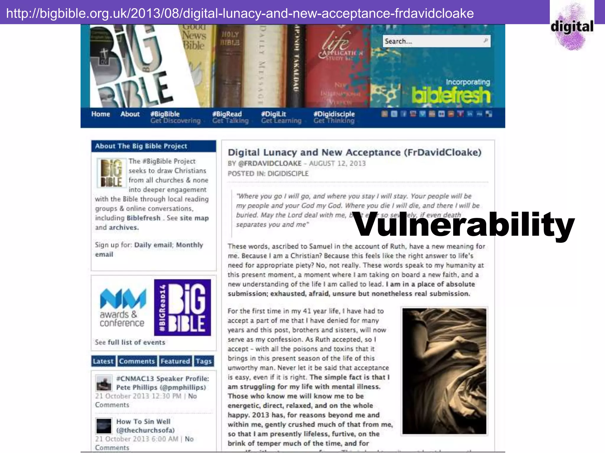 Vulnerability
http://bigbible.org.uk/2013/08/digital-lunacy-and-new-acceptance-frdavidcloake
 