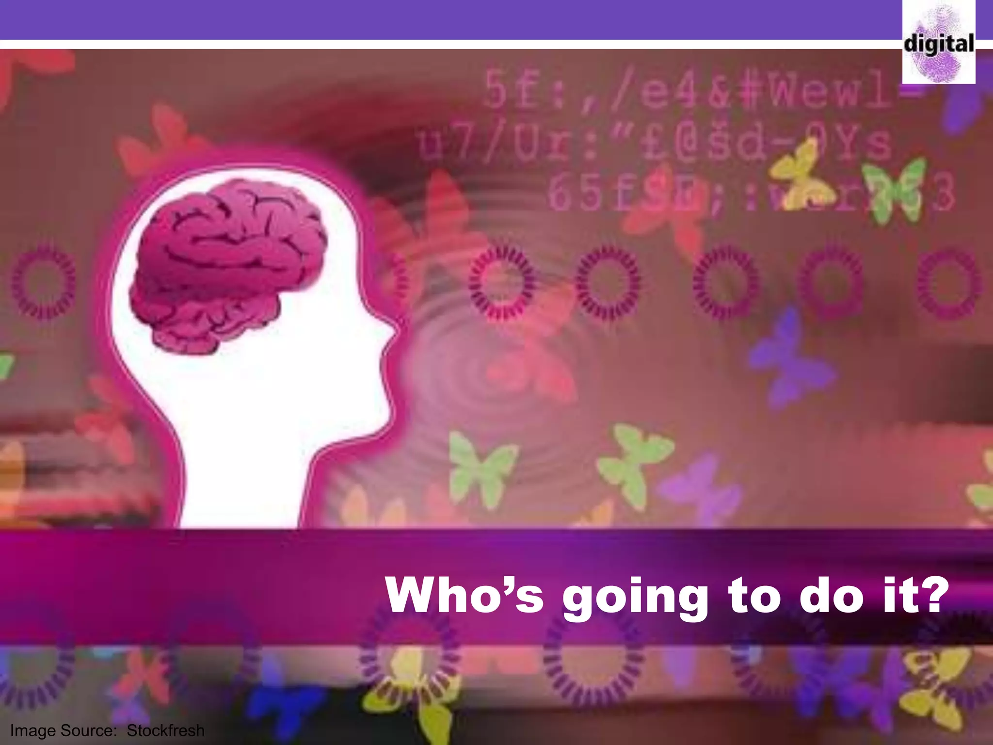 Who’s going to do it?
Image Source: Stockfresh
 