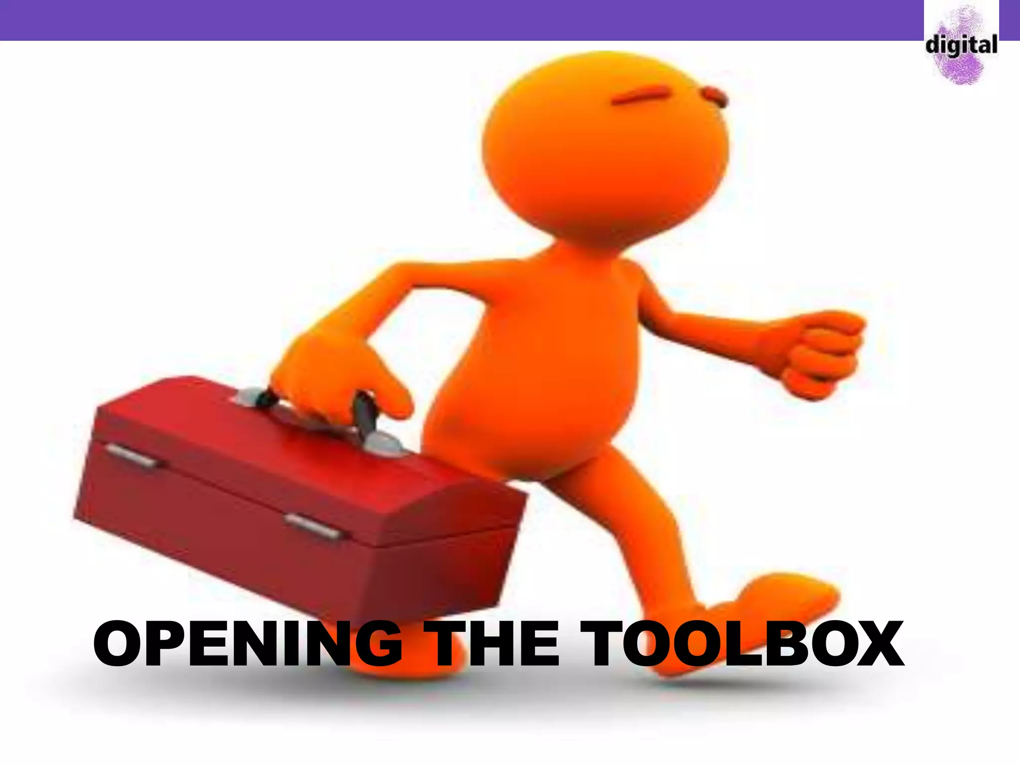 OPENING THE TOOLBOX
 
