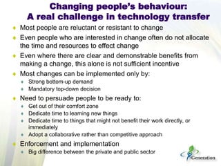  Most people are reluctant or resistant to change
 Even people who are interested in change often do not allocate
the ti...