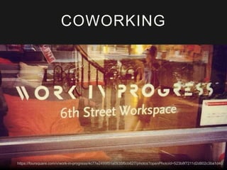 COWORKING
https://foursquare.com/v/work-in-progress/4c77e2499f51a0935f6cb627/photos?openPhotoId=523b8f7211d2d802c3ba1d40
 