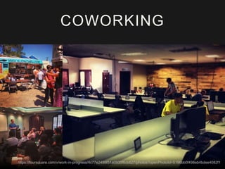 COWORKING
https://foursquare.com/v/work-in-progress/4c77e2499f51a0935f6cb627/photos?openPhotoId=5196bb0f498eb4bdee4082f1
 