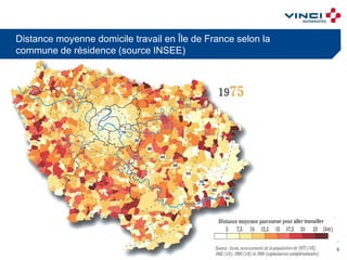 Distance moyenne domicile travail en Île de France selon la
commune de résidence (source INSEE)
6
 