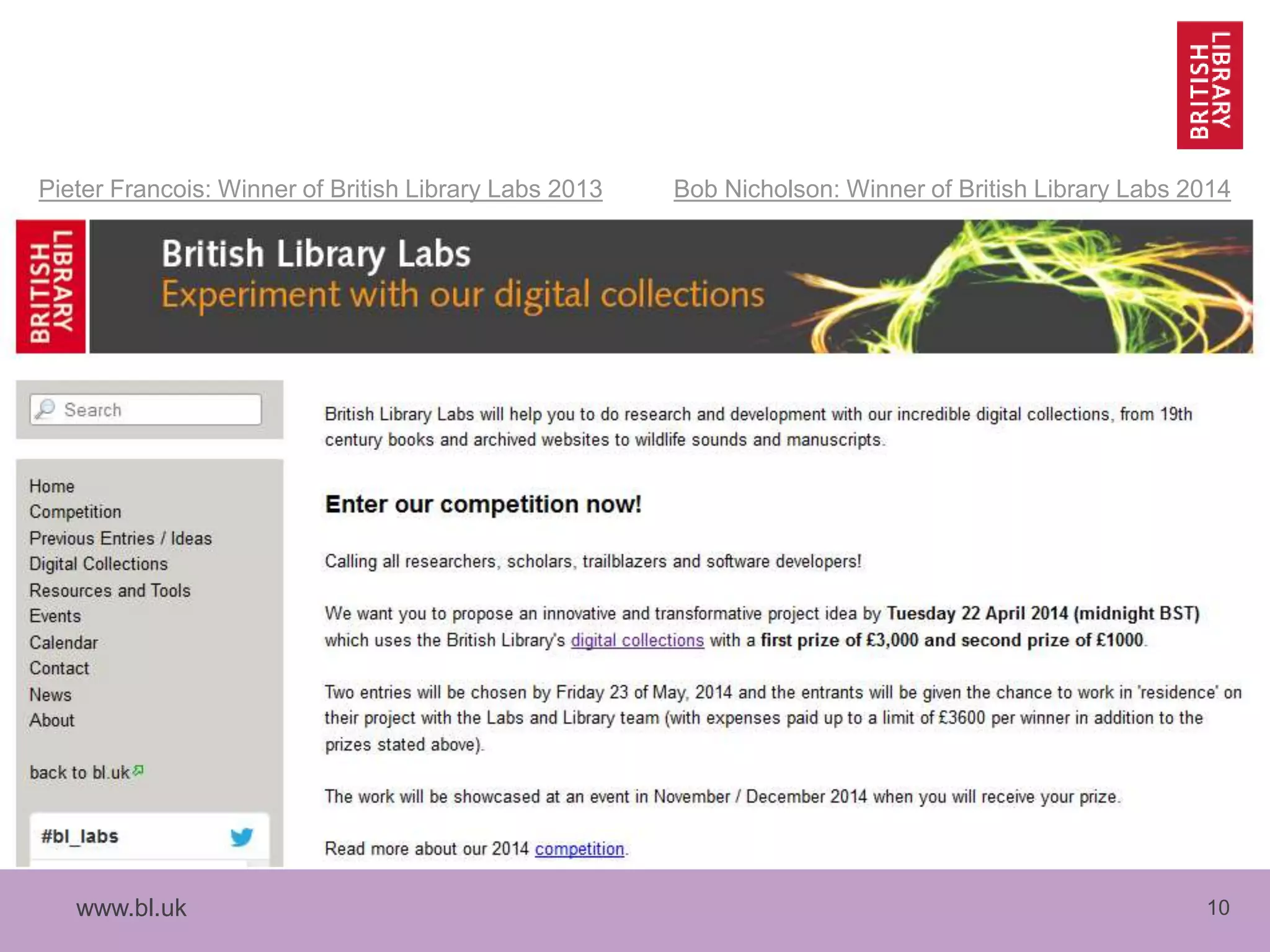 www.bl.uk 10
Pieter Francois: Winner of British Library Labs 2013 Bob Nicholson: Winner of British Library Labs 2014
 