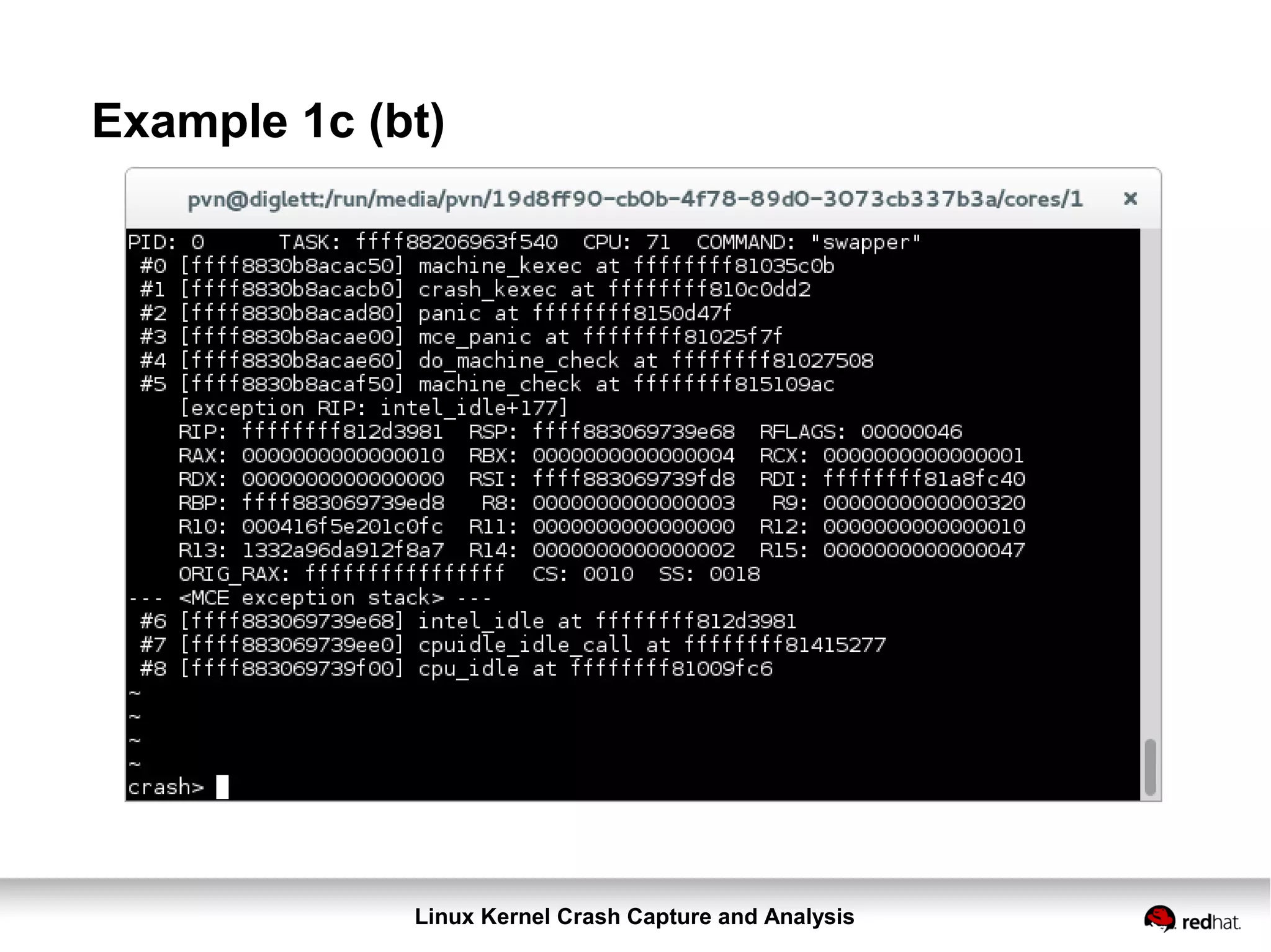 Linux Kernel Crash Capture and Analysis
Example 1c (bt)
 