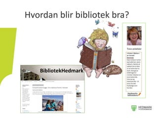 Hvordan blir bibliotek bra?
 