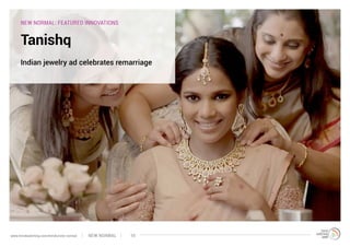 NEW NORMAL: FEATURED INNOVATIONS
Tanishq
Indian jewelry ad celebrates remarriage
NEW NORMALwww.trendwatching.com/trends/new-normal 10
 