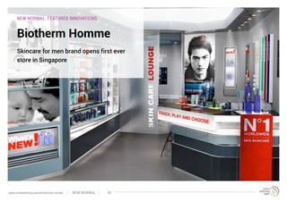 NEW NORMAL: FEATURED INNOVATIONS
Biotherm Homme
Skincare for men brand opens first ever
store in Singapore
NEW NORMALwww.trendwatching.com/trends/new-normal 18
 