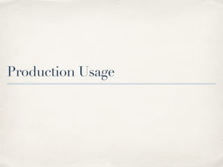 Production Usage
 