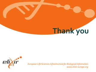 European Life Sciences Infrastructure for Biological Information
www.elixir-europe.org
Thank you
 