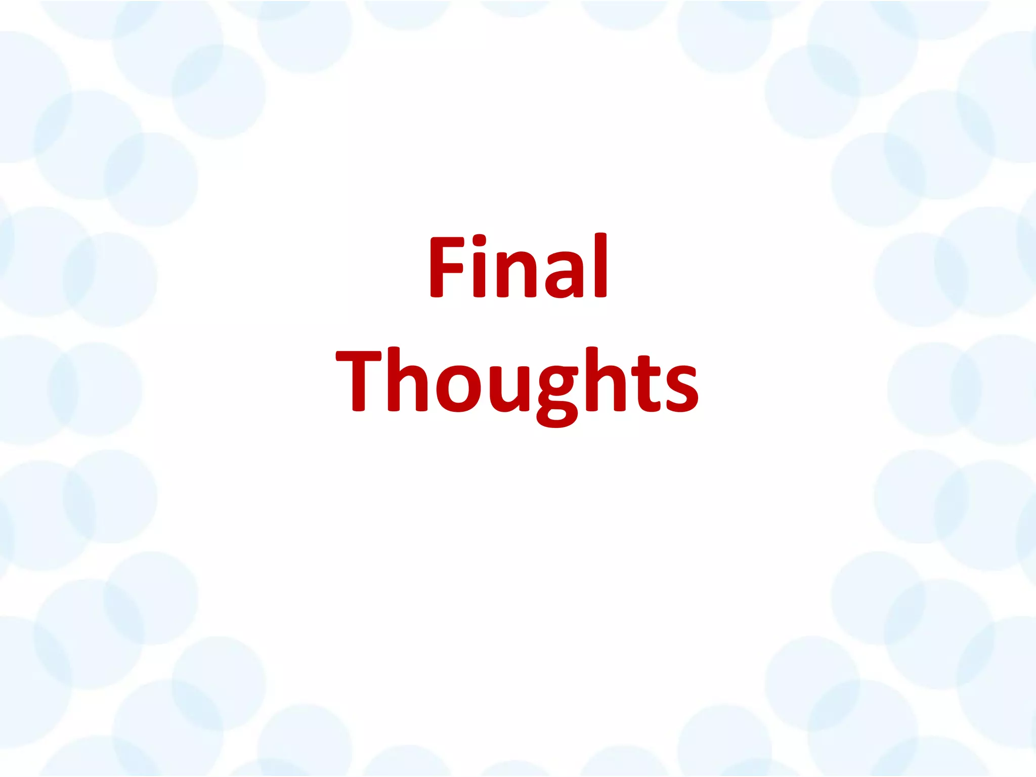 © 2014 The Karen Martin Group, Inc. 35
Final
Thoughts
 