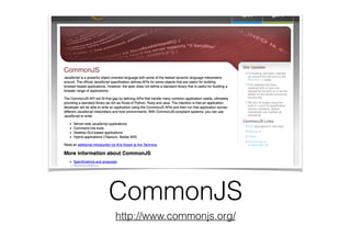 CommonJS
http://www.commonjs.org/
 