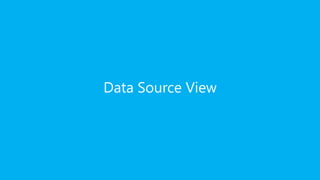 Data Source View
 