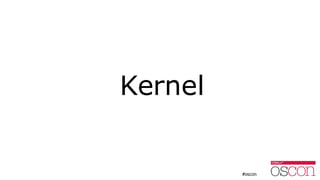 Kernel
 