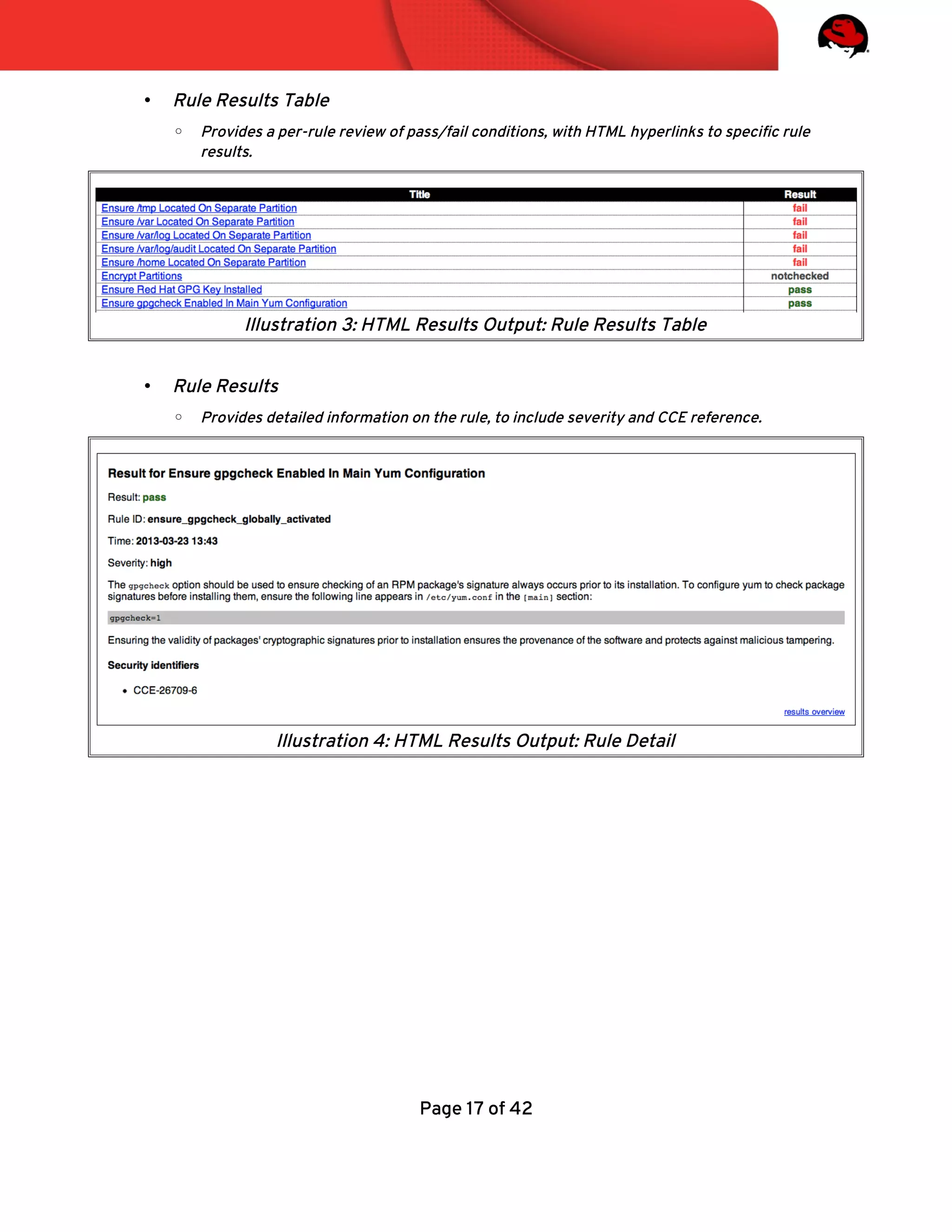 • Rule Results Table
◦ Provides a per-rule review of pass/fail conditions, with HTML hyperlinks to specifc rule
results.
• Rule Results
◦ Provides detailed information on the rule, to include severity and CCE reference.
Page 17 of 42
Illustration 4: HTML Results Output: Rule Detail
Illustration 3: HTML Results Output: Rule Results Table
 
