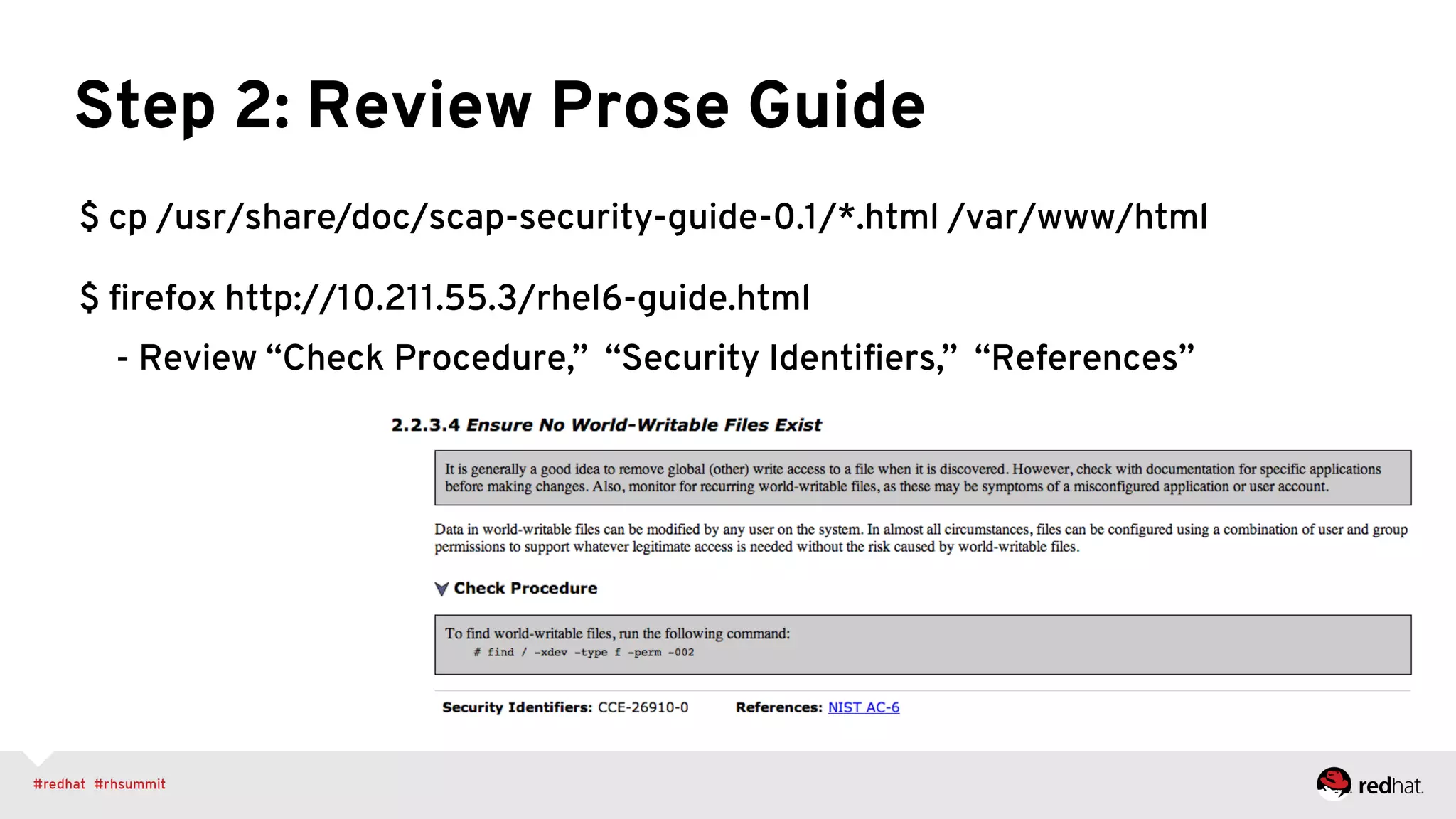 Step 2: Review Prose Guide
$ cp /usr/share/doc/scap-security-guide-0.1/*.html /var/www/html
$ ﬁrefox http://10.211.55.3/rhel6-guide.html
- Review “Check Procedure,” “Security Identiﬁers,” “References”
 