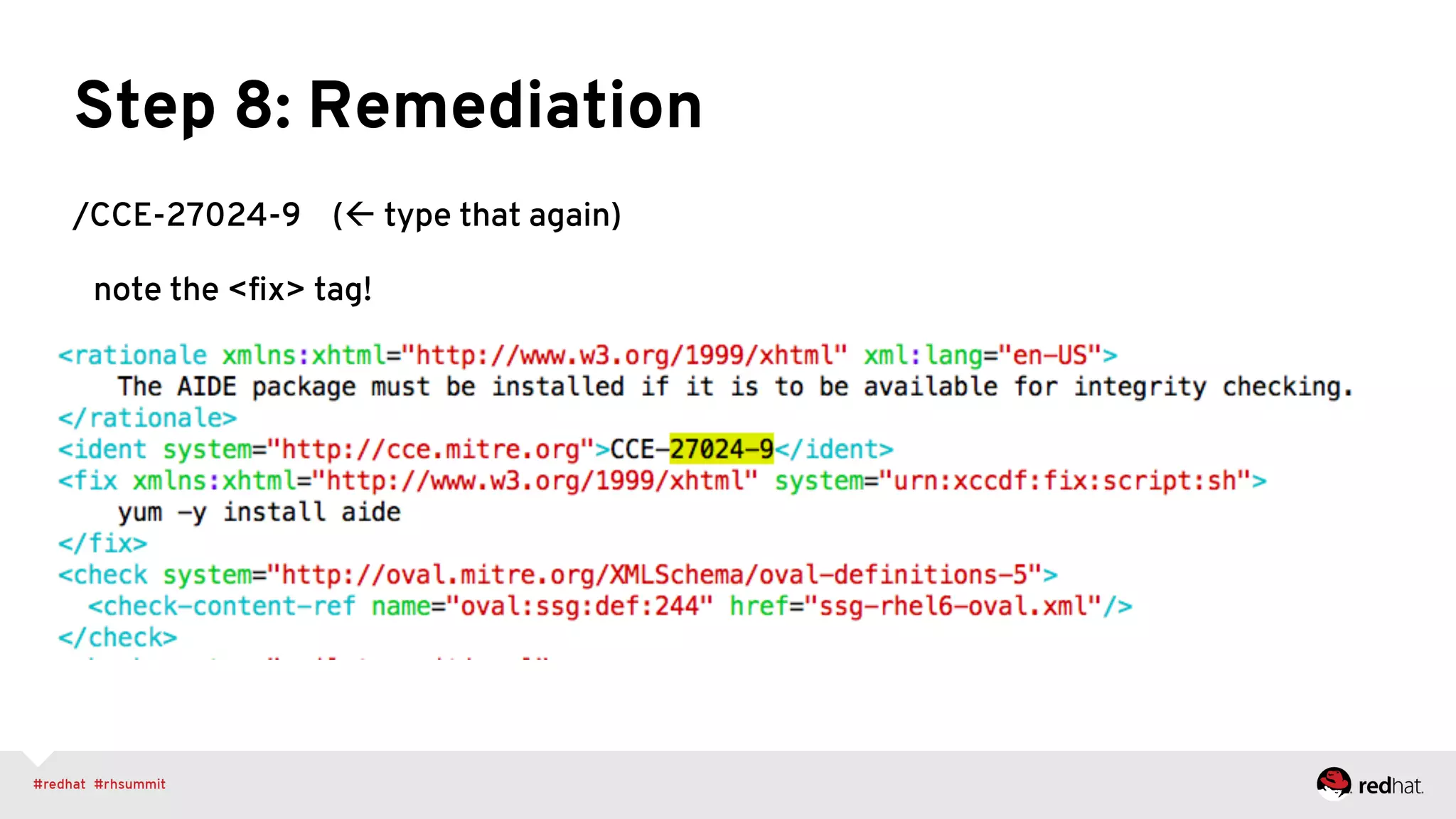 Step 8: Remediation
/CCE-27024-9 (ß type that again)
note the <ﬁx> tag!
 