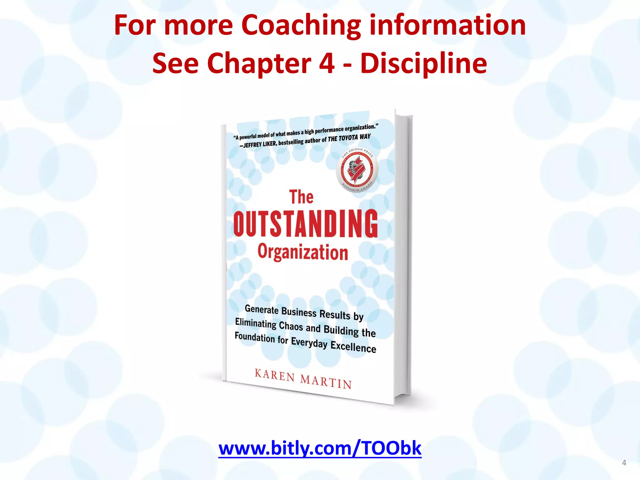 For more Coaching information
See Chapter 4 - Discipline
www.bitly.com/TOObk
4
 