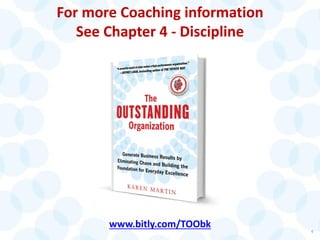 For more Coaching information
See Chapter 4 - Discipline
www.bitly.com/TOObk
4
 