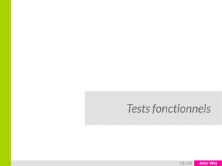 15 / 33
Tests fonctionnels
 