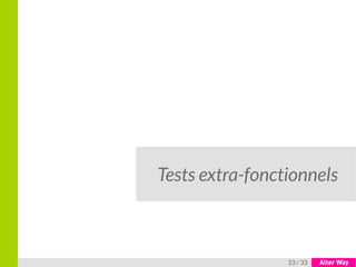 23 / 33
Tests extra-fonctionnels
 