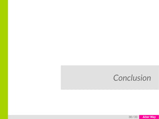 30 / 33
Conclusion
 