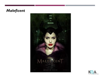 Maleficent
 