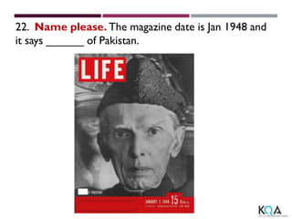 22. Name please. The magazine date is Jan 1948 and
it says ______ of Pakistan.
 