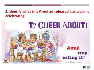 3. Identify what this Amul ad released last week is
celebrating.
 