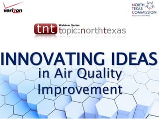 INNOVATING IDEAS
in Air Quality
Improvement
 