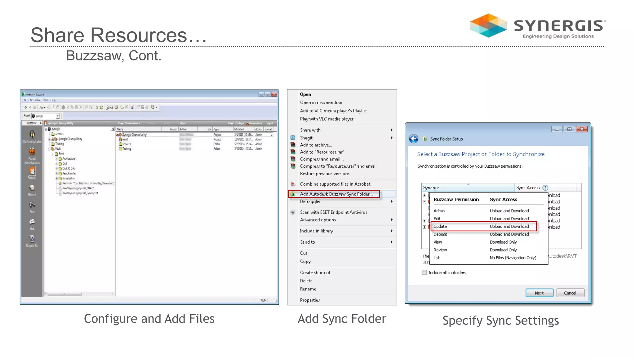 Share Resources…
Buzzsaw, Cont.
Configure and Add Files Add Sync Folder Specify Sync Settings
 