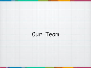 Our Team
 
