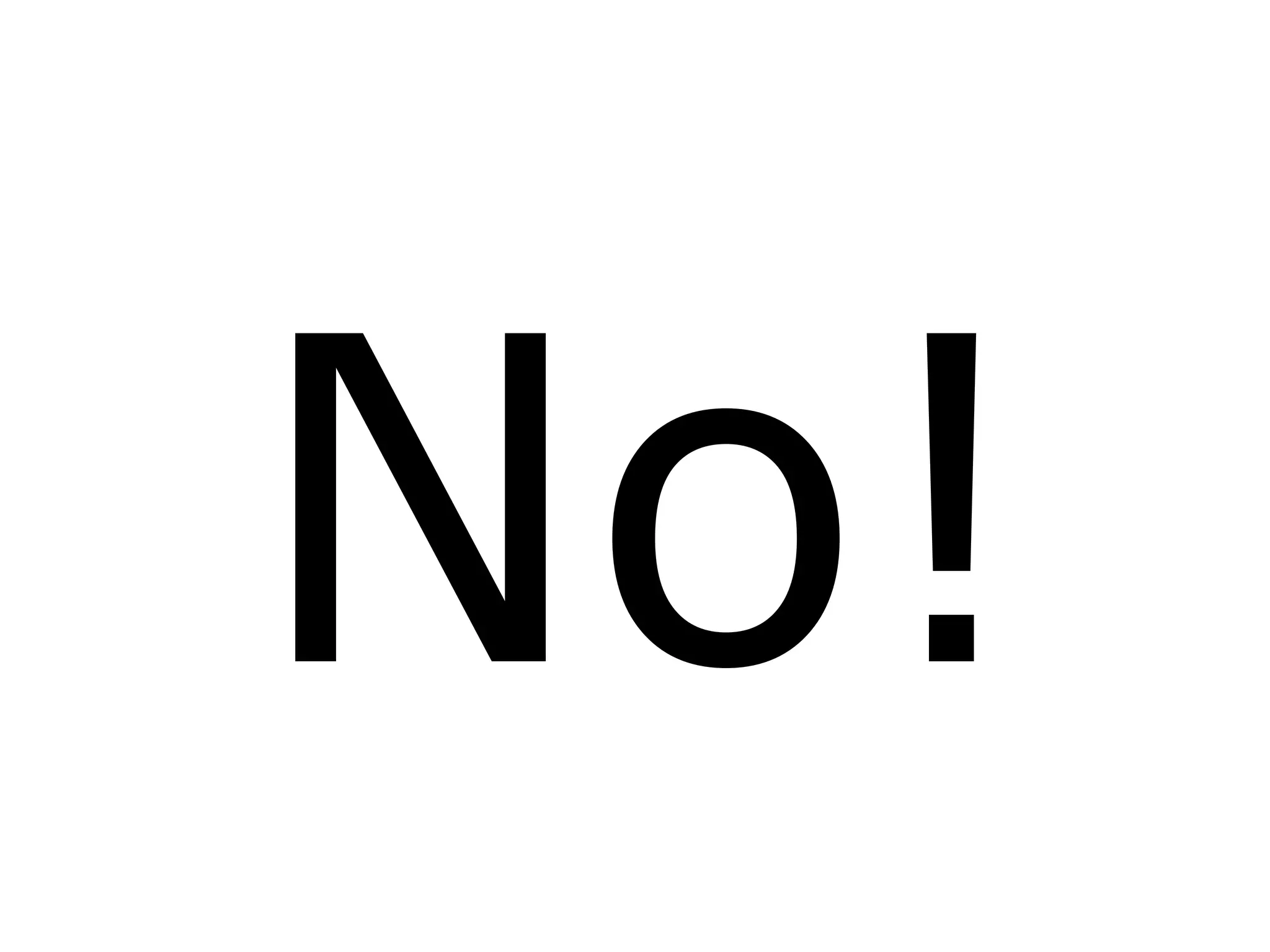 No!
 