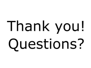 Thank you!
Questions?
 