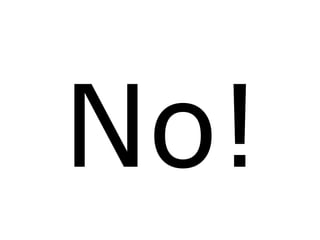 No!
 