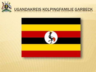 UGANDAKREIS KOLPINGFAMILIE GARBECK
 