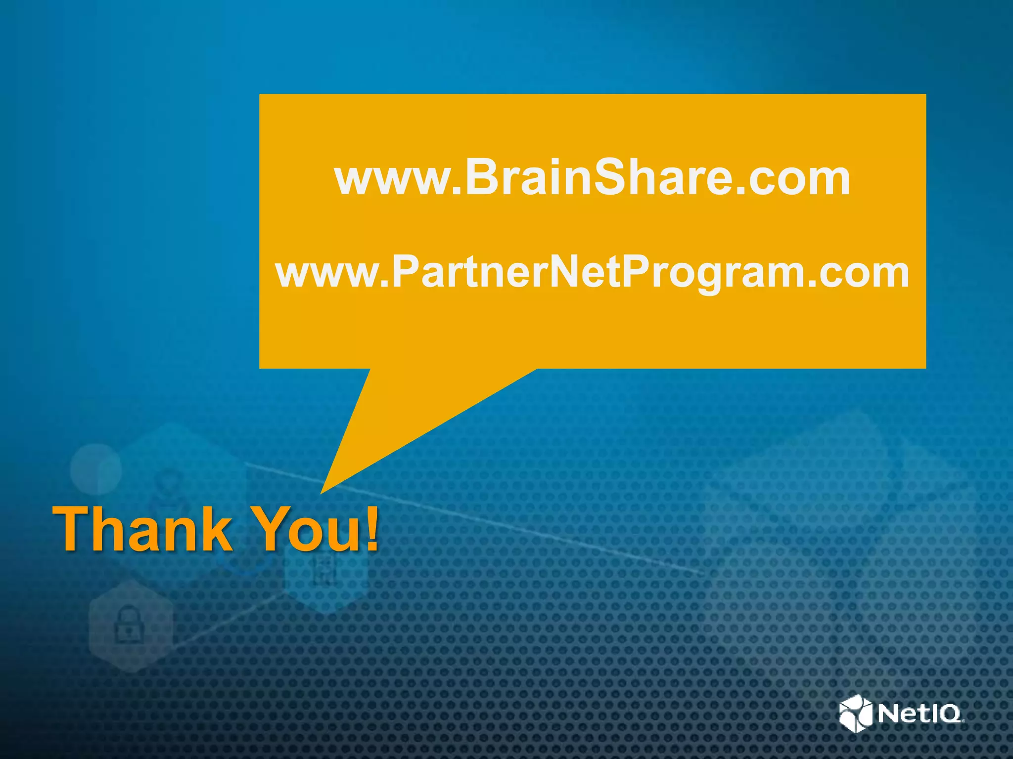 www.BrainShare.com
www.PartnerNetProgram.com
Thank You!
 