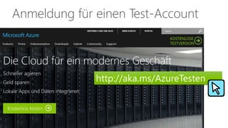 Anmeldung für einen Test-Account 
http://aka.ms/AzureTesten 
 